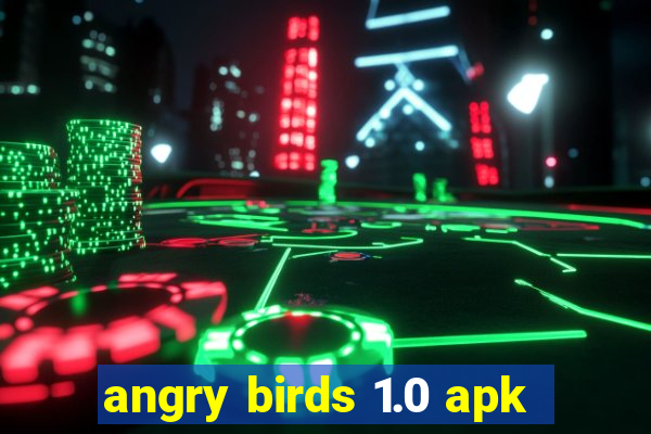 angry birds 1.0 apk